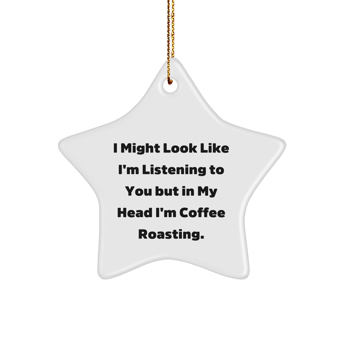 Funny Coffee Roasting Gifts, Coffee Roasting Star Ornament, Gifts from Friends for Coffee Lovers, Inspirational Holiday Decor - Image 1