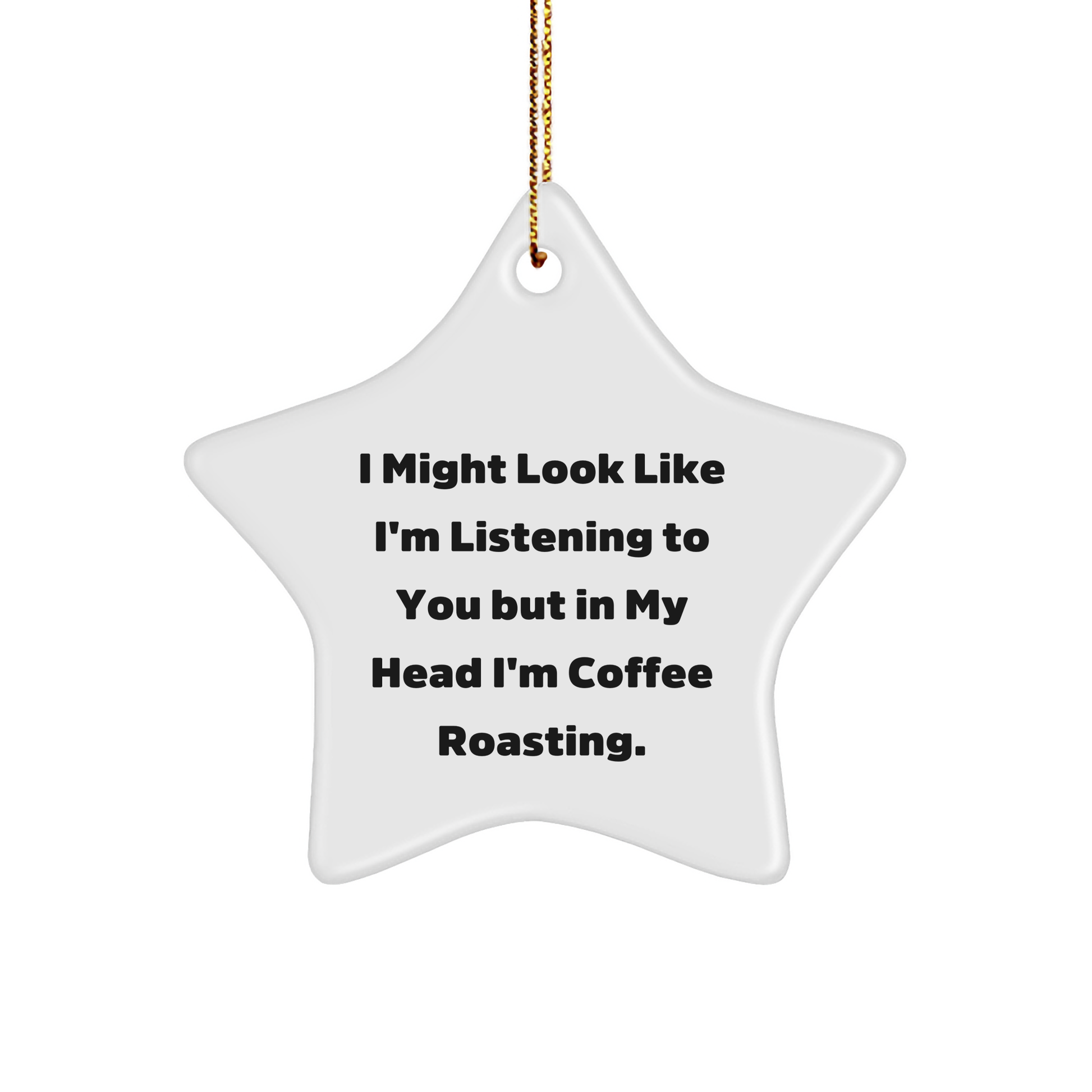 Funny Coffee Roasting Gifts, Coffee Roasting Star Ornament, Gifts from Friends for Coffee Lovers, Inspirational Holiday Decor - Image 1