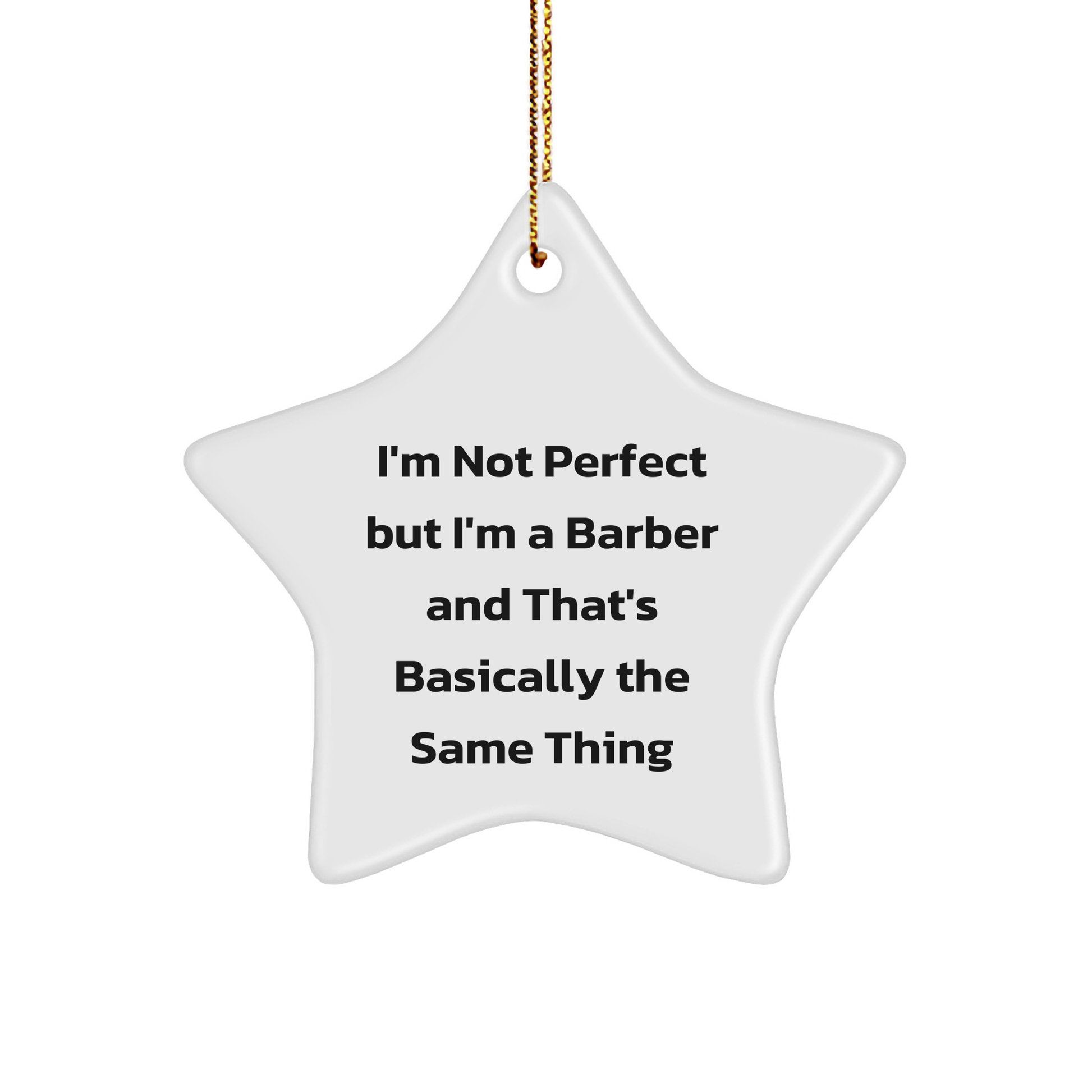 Funny Barber Gifts from Friends - 'I'm Not Perfect' Star Ornament for Christmas Decorations, Gifts for Men, Women, Family, Coworkers - Image 1