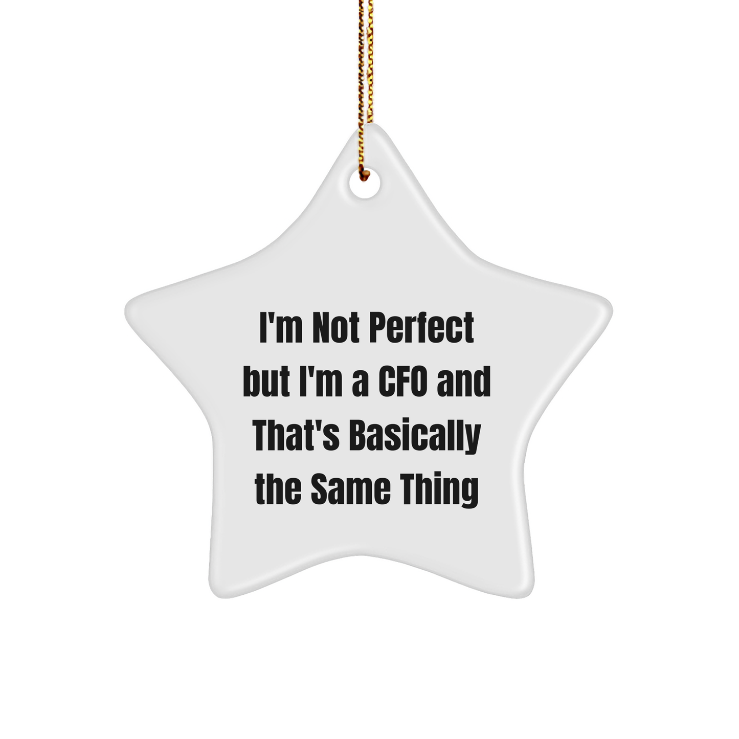 CFO Gifts from Friends Unique Star Ornament Funny Quote I'm A CFO, 'I'm Not Perfect But I'm A CFO And That's Basically The Same Thing' Gifts for CFO at Christmas - Image 1