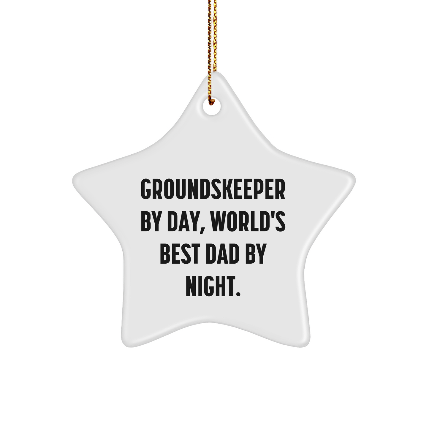 groundskeeper Gifts, Funny Star Ornament, 'groundskeeper By Day, World's Best Dad By Night.' for Christmas, Gifts from Men, for Friends, Family - Image 1