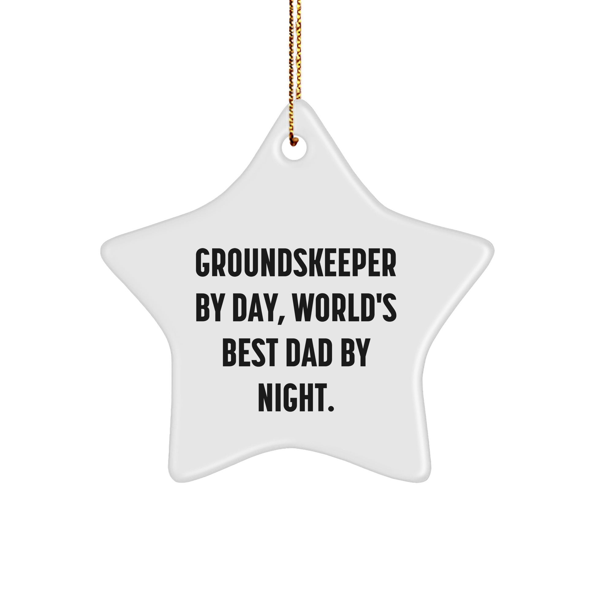 groundskeeper Gifts, Funny Star Ornament, 'groundskeeper By Day, World's Best Dad By Night.' for Christmas, Gifts from Men, for Friends, Family - Image 1