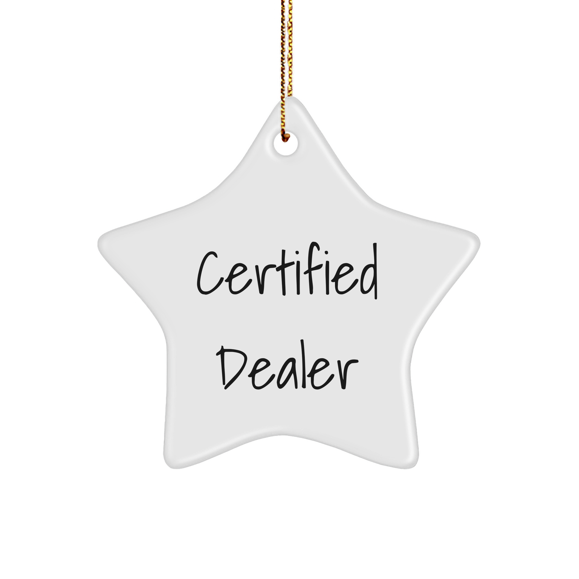 Funny Quotes Gifts from Dealer, Certified Star Ornament for Christmas, White Star Shaped Decoration, 'You're a Star' Quote, Gifts for Dealer, Unique and Fun Holiday Gift - Image 1