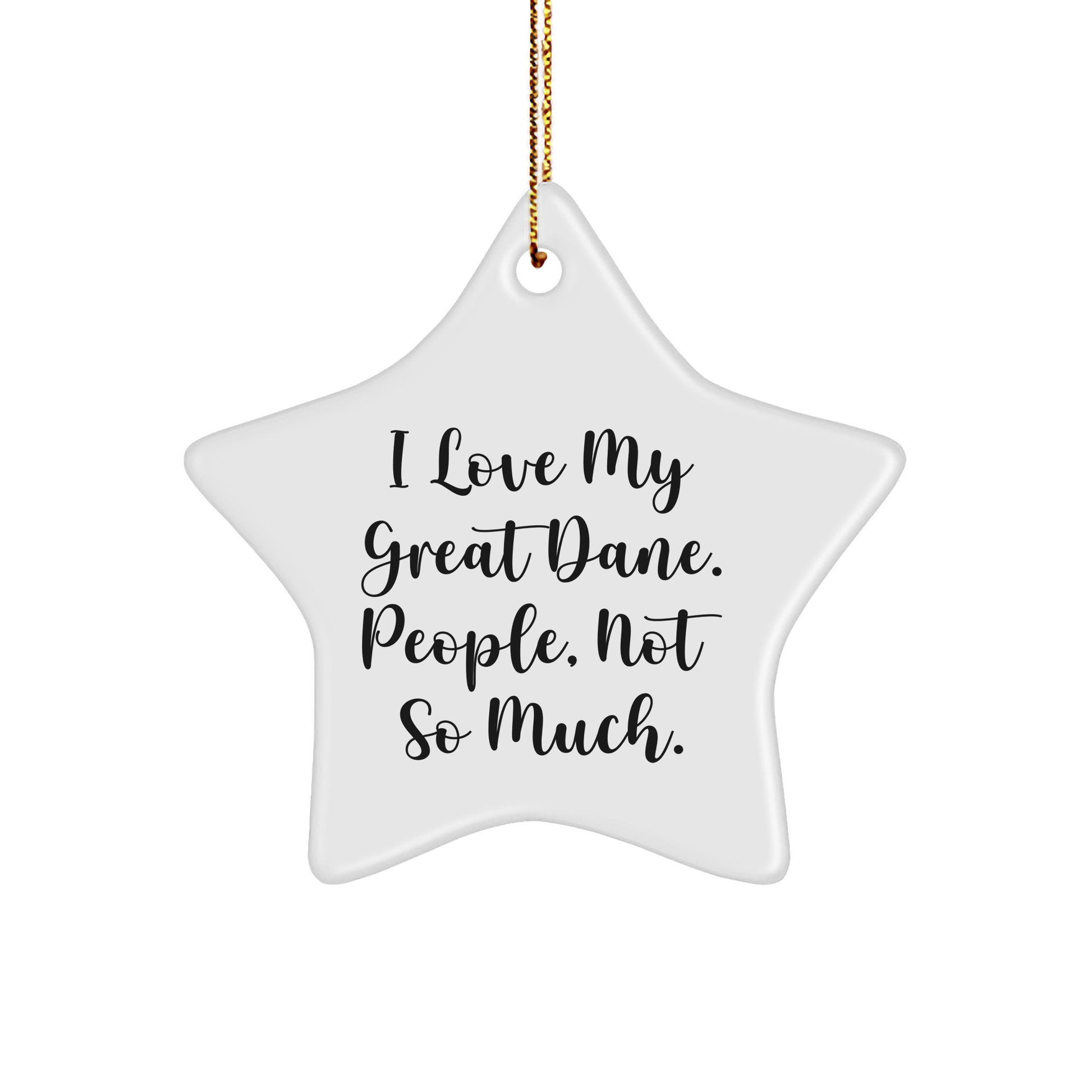 Great Dane Dog Star Ornament, Funny Quote Gifts for Friends and Family, White Star Shaped, Christmas Unique Gifts from Men to Women - Image 1