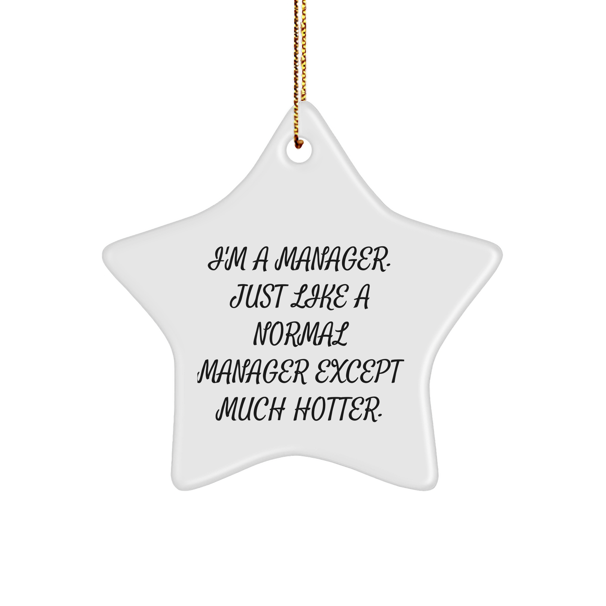 Manager Gifts - I'm a Manager. Just Like a Normal Manager Except Much Hotter. - Star Ornament for Christmas Unique Gifts from Friends to Manager - Image 1