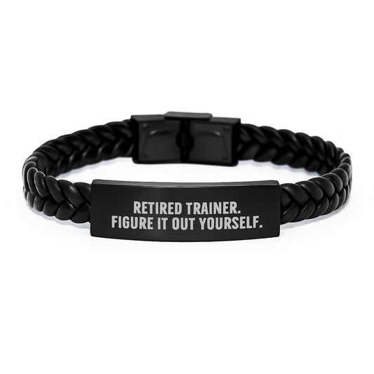 Trainer Gifts from Friends - Interlaced Leather Bracelet with Funny Quote 'Retired Trainer. Figure It Out Yourself.' for Graduation - Image 1