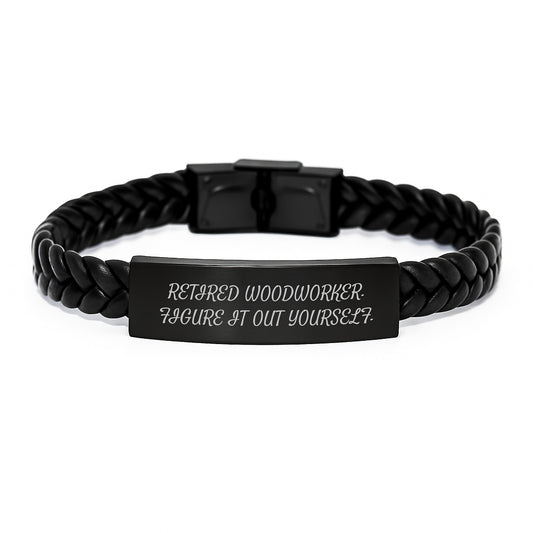Woodworker Gifts from Friends - Interlaced Leather Bracelet, Graduation Unique Gifts for Men, Funny Quote 'Figure It Out Yourself' by Retired Woodworker - Image 1