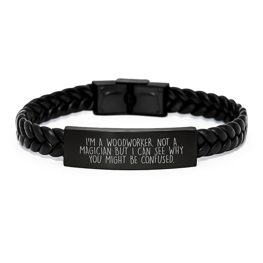 Woodworker's Delight, Funny Quote, Interlaced Leather Birthday Unique Gift for Men from Friends, 'I'm A Woodworker. Not A Magician But I Can See Why You Might Be Confused.' - Image 1