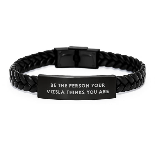 Vizsla Dog Gifts: Funny Interlaced Leather Bracelet, Inspirational Quote 'Be The Person Your Vizsla Thinks You Are', Birthday Unique Gifts from Friends to Family - Image 1