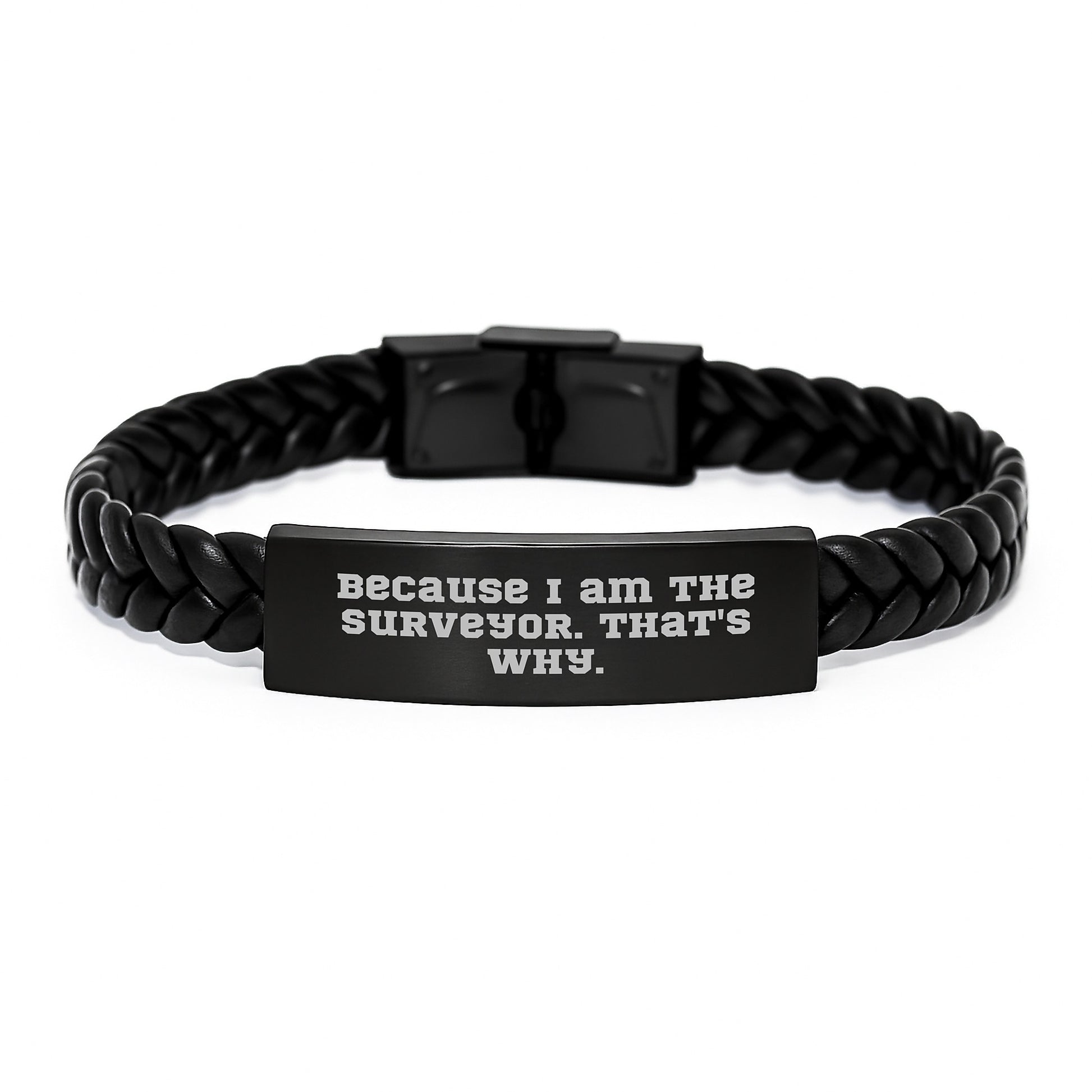 Christmas Unique Gifts for Surveyor, Funny Quote Interlaced Leather Bracelet, Gifts from Family to Surveyor, Because I Am The Surveyor That's Why. - Image 1