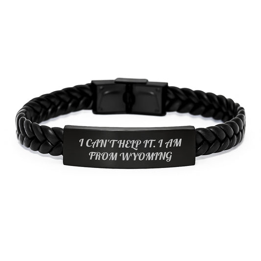 Wyoming Enthusiasts' Favorite Interlaced Leather Bracelet - 'I Can't Help It. I Am From Wyoming' Funny Gift for Men Women Friends Family - Image 1