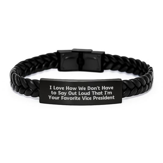 Vice President Funny Interlaced Leather Braceltes Gifts from Friends to Men - I Love How We Don't Have To Say Out Loud That I'm Your Favorite Vice President - Image 1