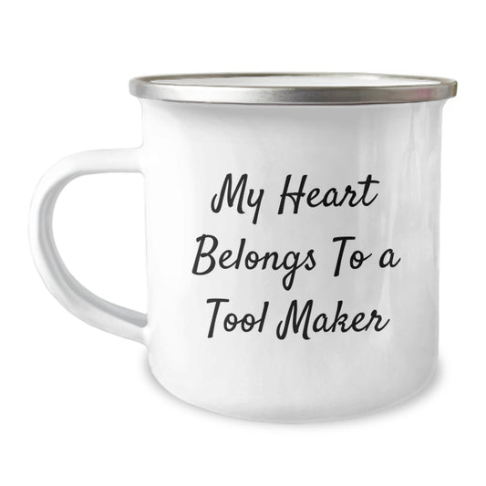 Funny Camping Mug for Tool Makers Gifts from Friends to Tool Makers, Funny Quote - My Heart Belongs To A Tool Maker Christmas Unique Gifts, Tool Maker Enthusiast Mug - Image 1