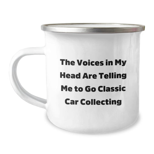 Funny Classic Car Collecting Gifts for Men, Women, Family - Unique Camping Mug 'The Voices In My Head Are Telling Me To Go Classic Car Collecting' Christmas Unique Gifts from Friends - Image 1