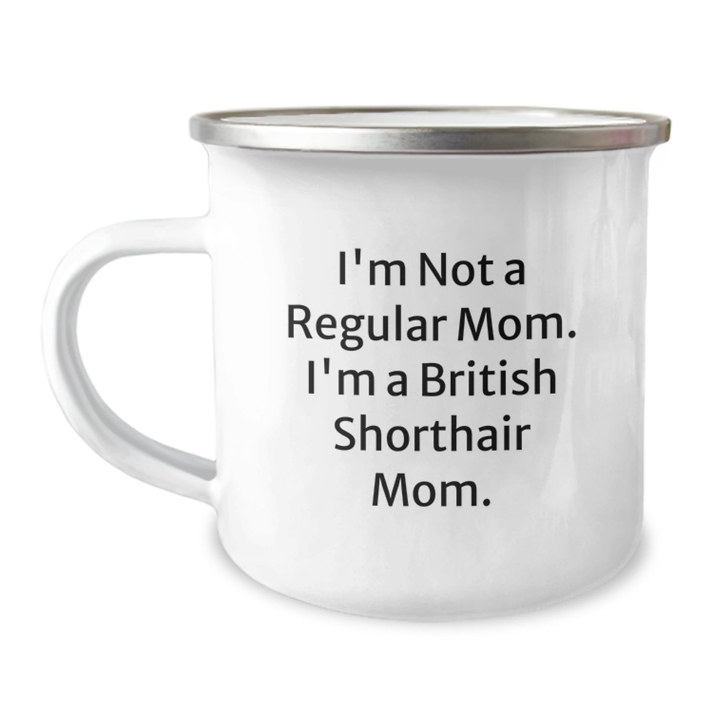 Funny British Shorthair Cat Gifts for Cat Lovers, I'm Not A Regular Mom. British Shorthair Cat Enamel Camping Mugs for Women, Perfect Christmas Unique Gifts from Friends - Image 1