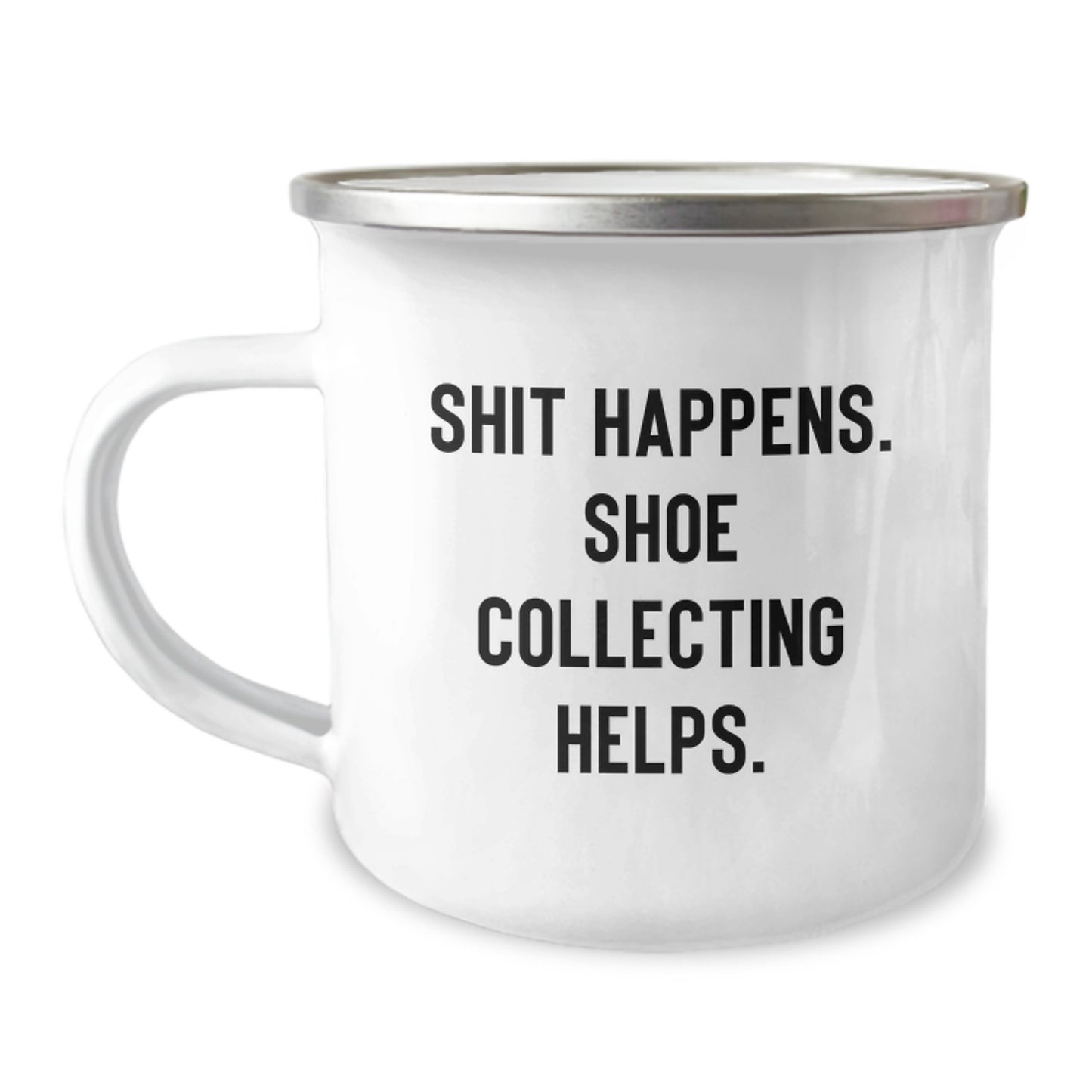 Funny Shoe Collecting Gifts for Friends, Family, or Coworkers - Camping Mug with 'Shit Happens. Shoe Collecting Helps.' Quote, Perfect for Christmas Unique Gifts from Men, Women, or Kids - Image 1