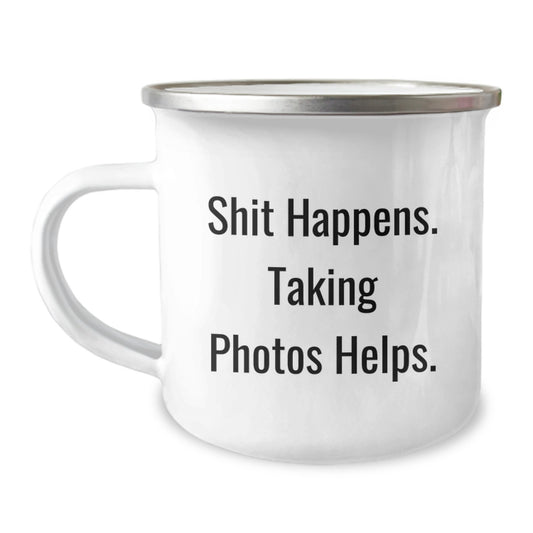 Funny Taking Photos Gifts for Men - Unique Christmas Memorable Presents from Friends for Taking Photos Lovers - Camping Mug with Shit Happens. Taking Photos Helps. Quote - Image 1