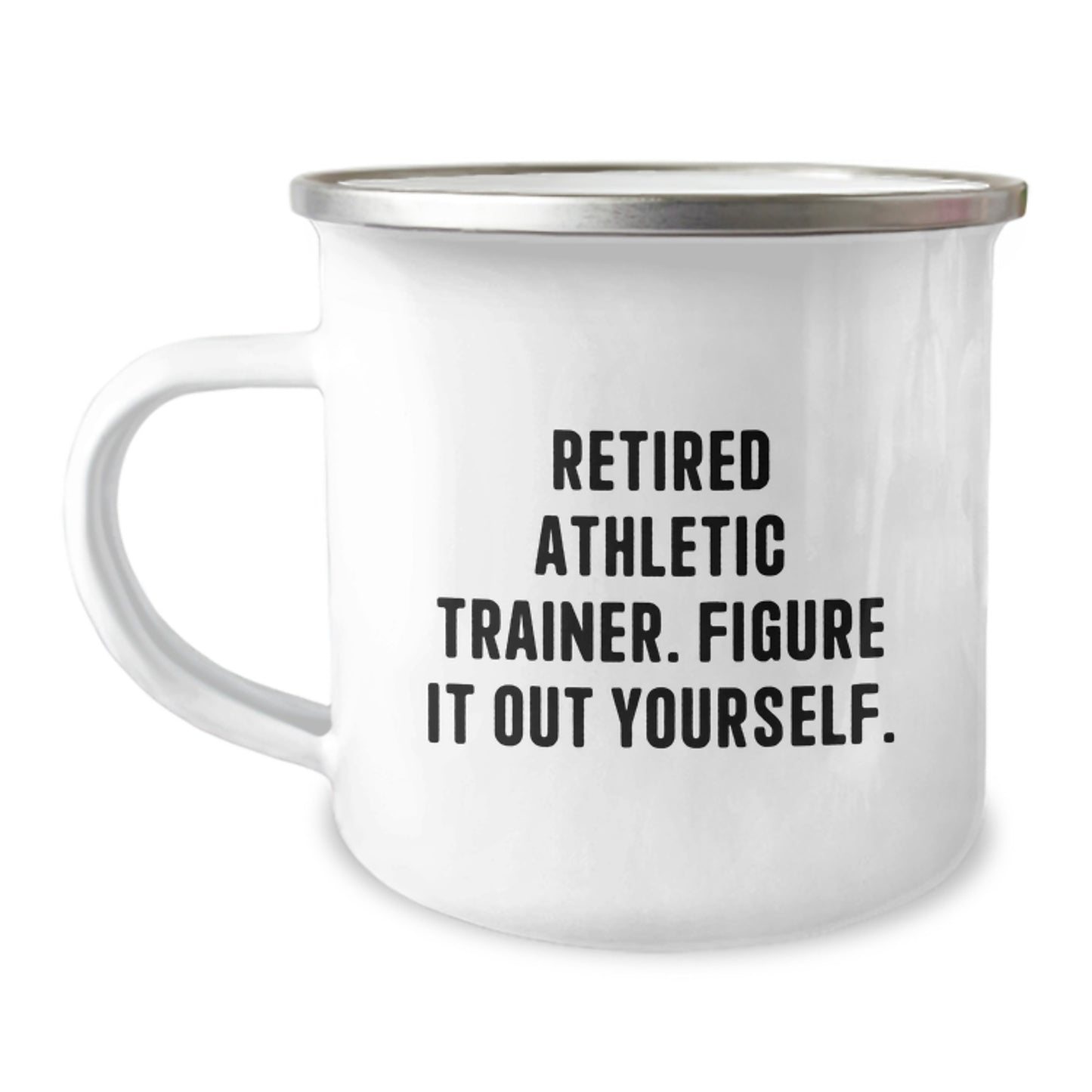 Athletic Trainer Funny Gifts from Men to Friends, 'Retired Athletic Trainer. Figure It Out Yourself.', Unique Birthday Camping Mug - Image 1