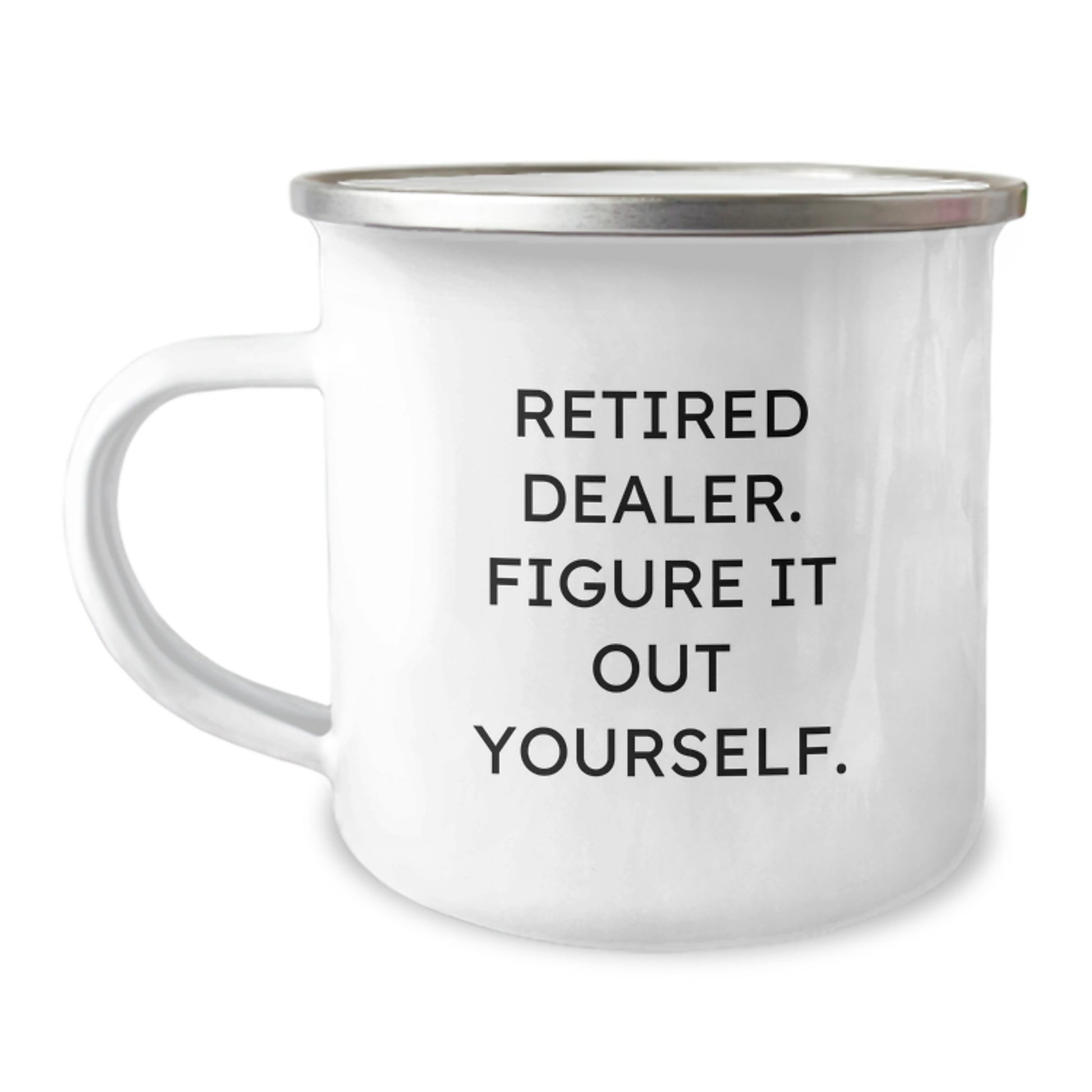 Funny Gifts from Men to Retired Dealers - Figure It Out Yourself Camping Mug, Birthday Unique Gifts for Dealers, Stainless Steel with Enamel Finish - Image 1