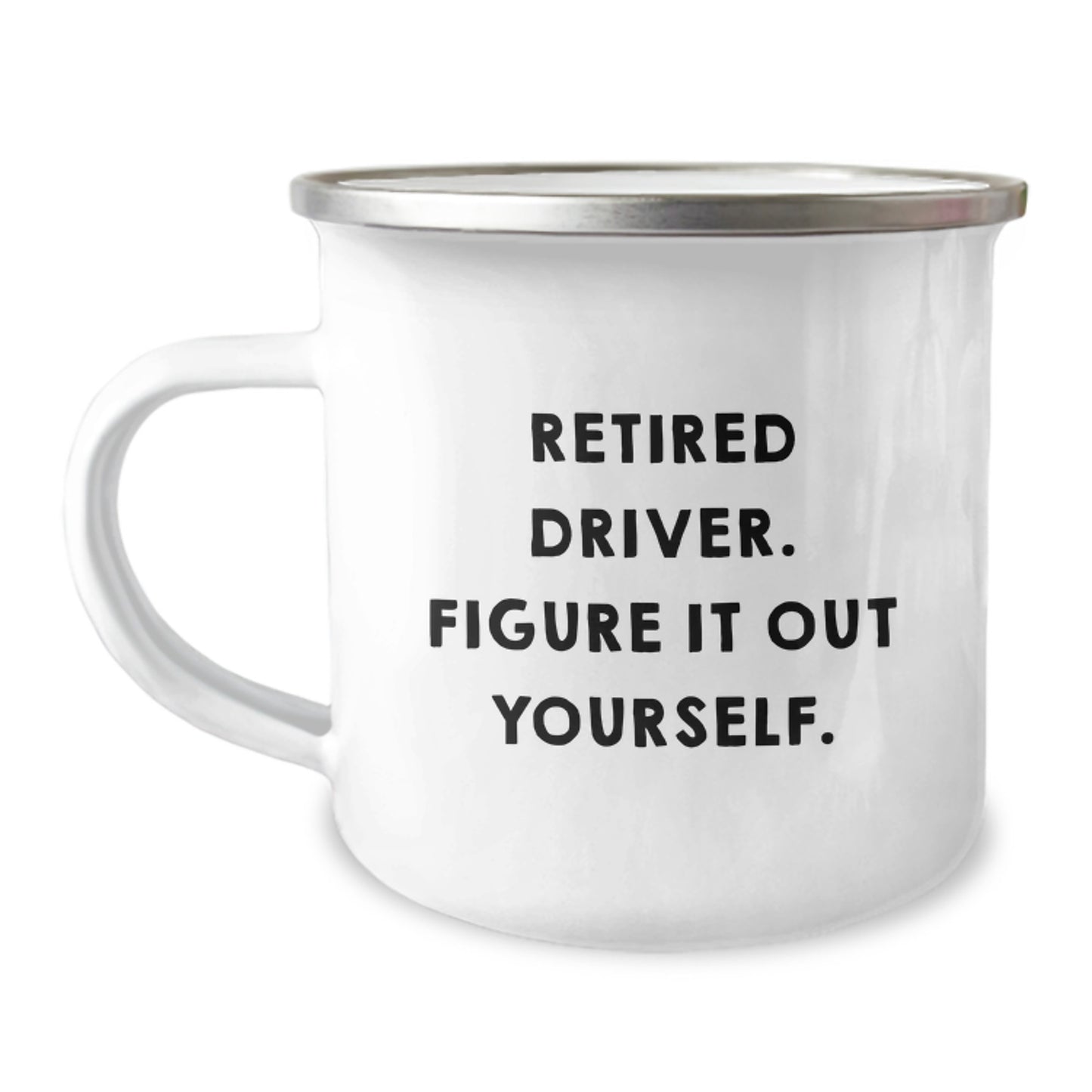 Funny Driver Gifts for Him from Friends Graduation Unique Mug, Retired Driver Figure It Out Yourself, 12 oz Stainless Steel with Enamel Finish - Image 1