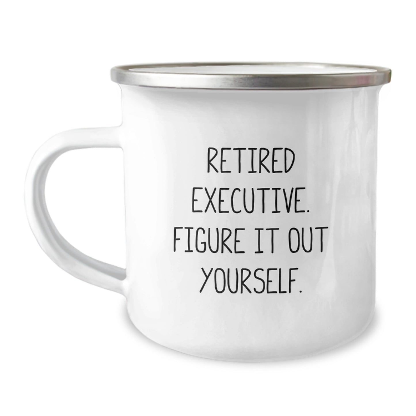 Executive Gifts from Men to Men - Funny Camping Mug for Graduation - 'Retired Executive. Figure It Out Yourself.' - Image 1