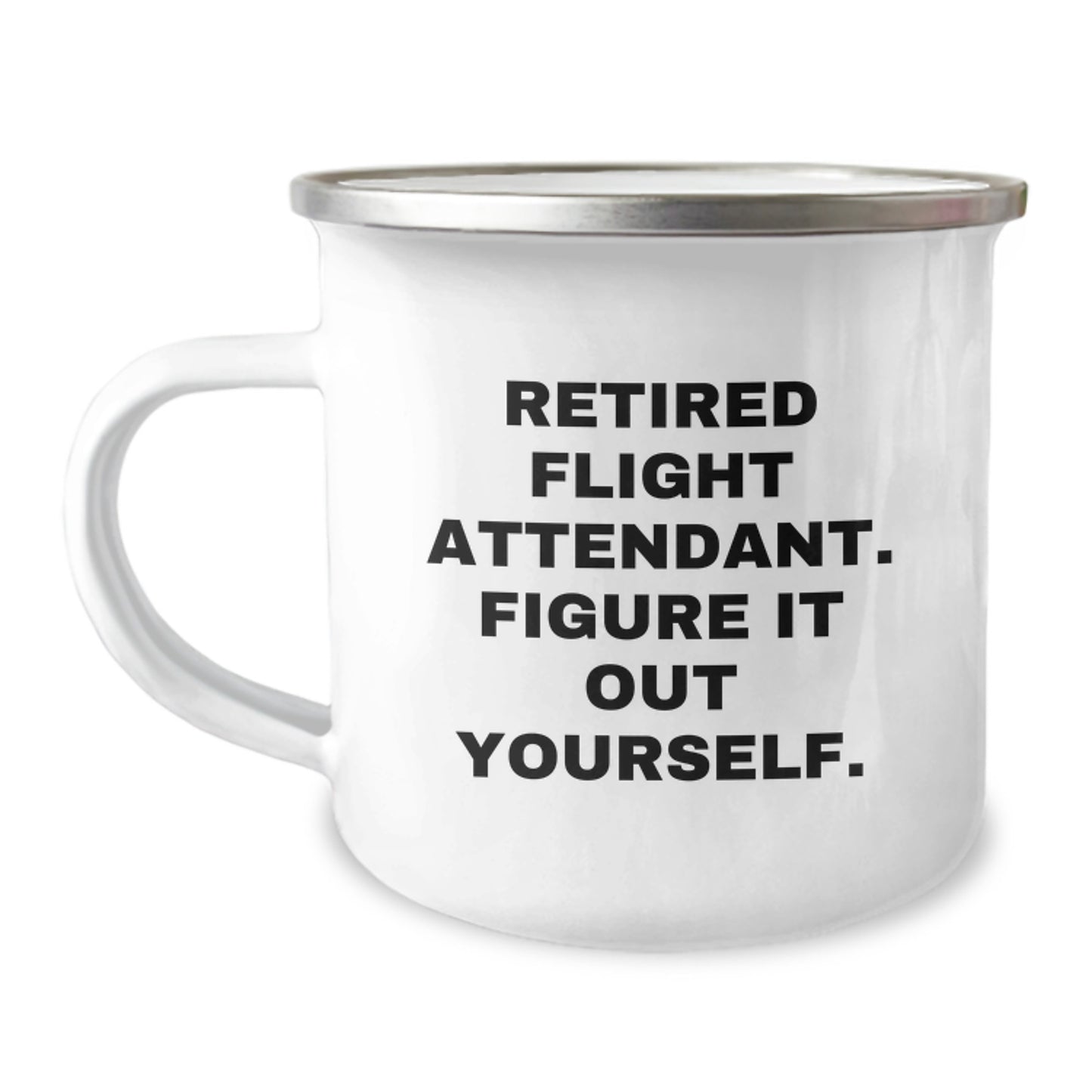 Funny Flight Attendant Camping Mug, Gifts from Friends to Flight Attendants, 'Retired Flight Attendant. Figure It Out Yourself.' Graduation Unique Gifts - Image 1