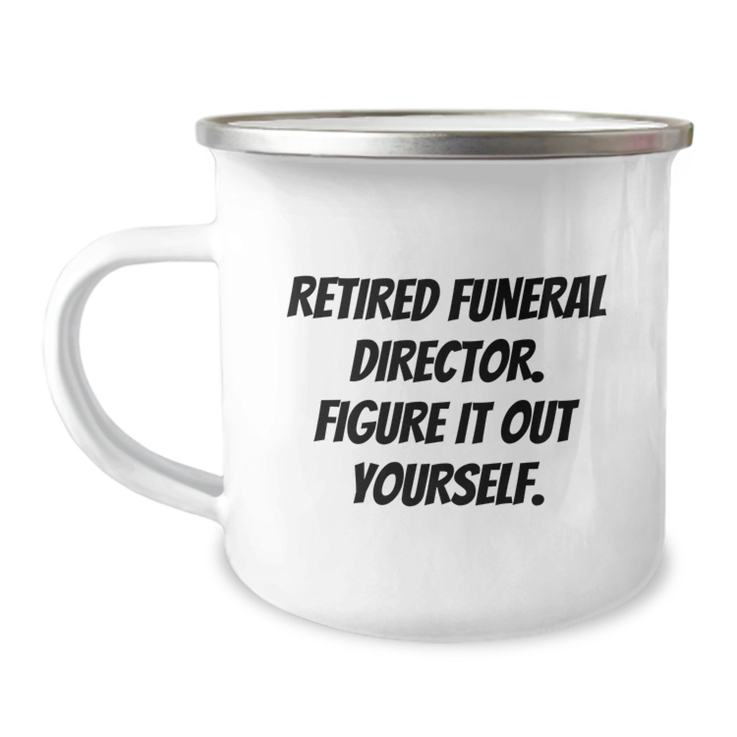 Funny Gifts from Friends for Funeral Director's Graduation - 'Figure It Out Yourself' Quote on Stainless Steel Camping Mug - Image 1