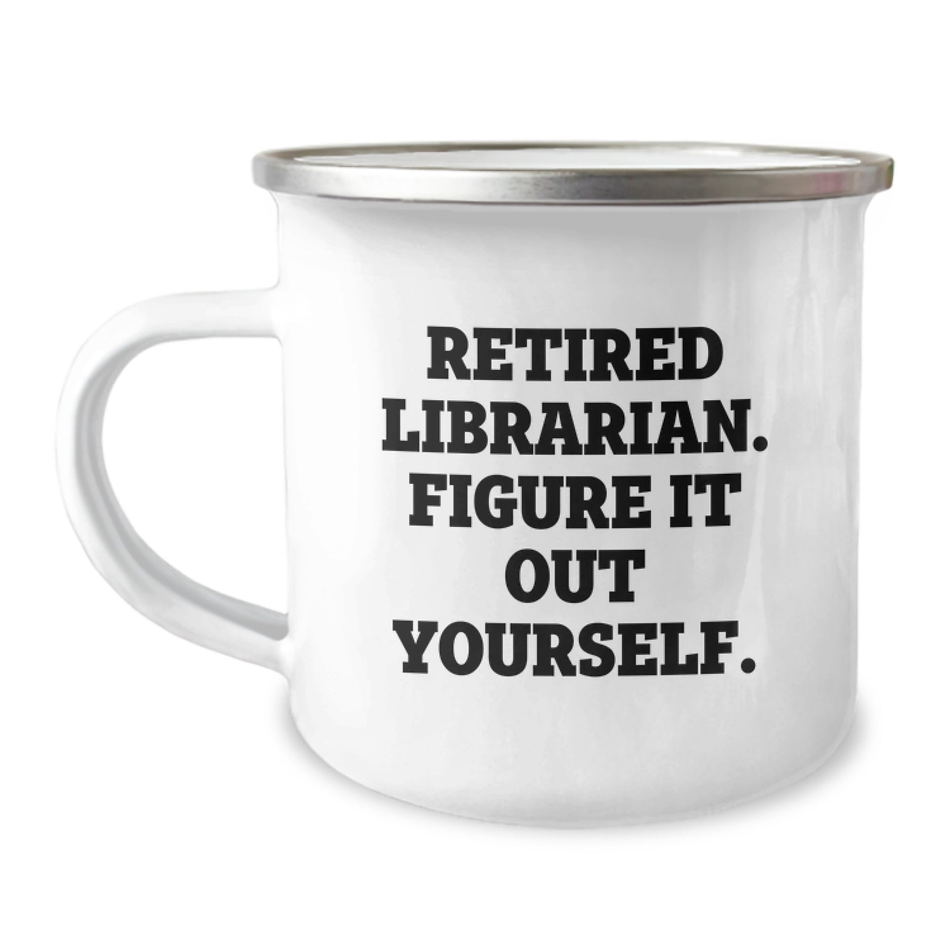 Librarian Camping Mug - Funny Quote 'Retired Librarian. Figure It Out Yourself.' Gifts for Librarian Friends Family from Men Women - Image 1