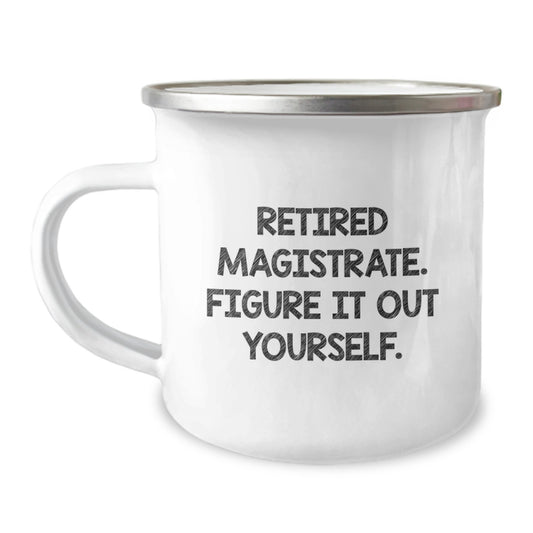 Magistrate Gifts from Family - Funny Camping Mug for Magistrate Friends at Christmas Unique Gifts - Image 1