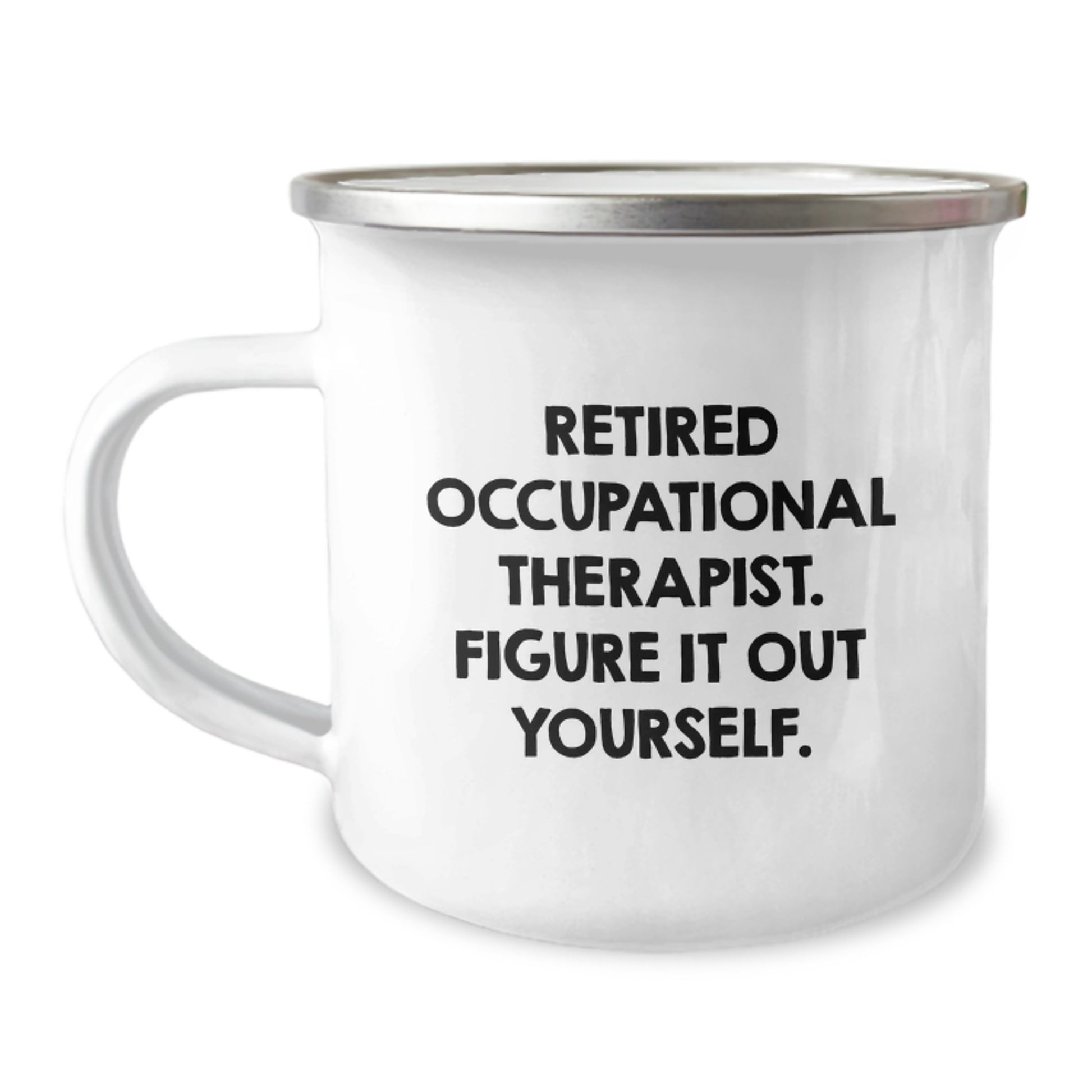 Occupational Therapist Gifts from Men, Funny Quote Camping Mug for Occupational Therapist's Birthday, 12 oz Stainless Steel with Enamel Finish - Image 1