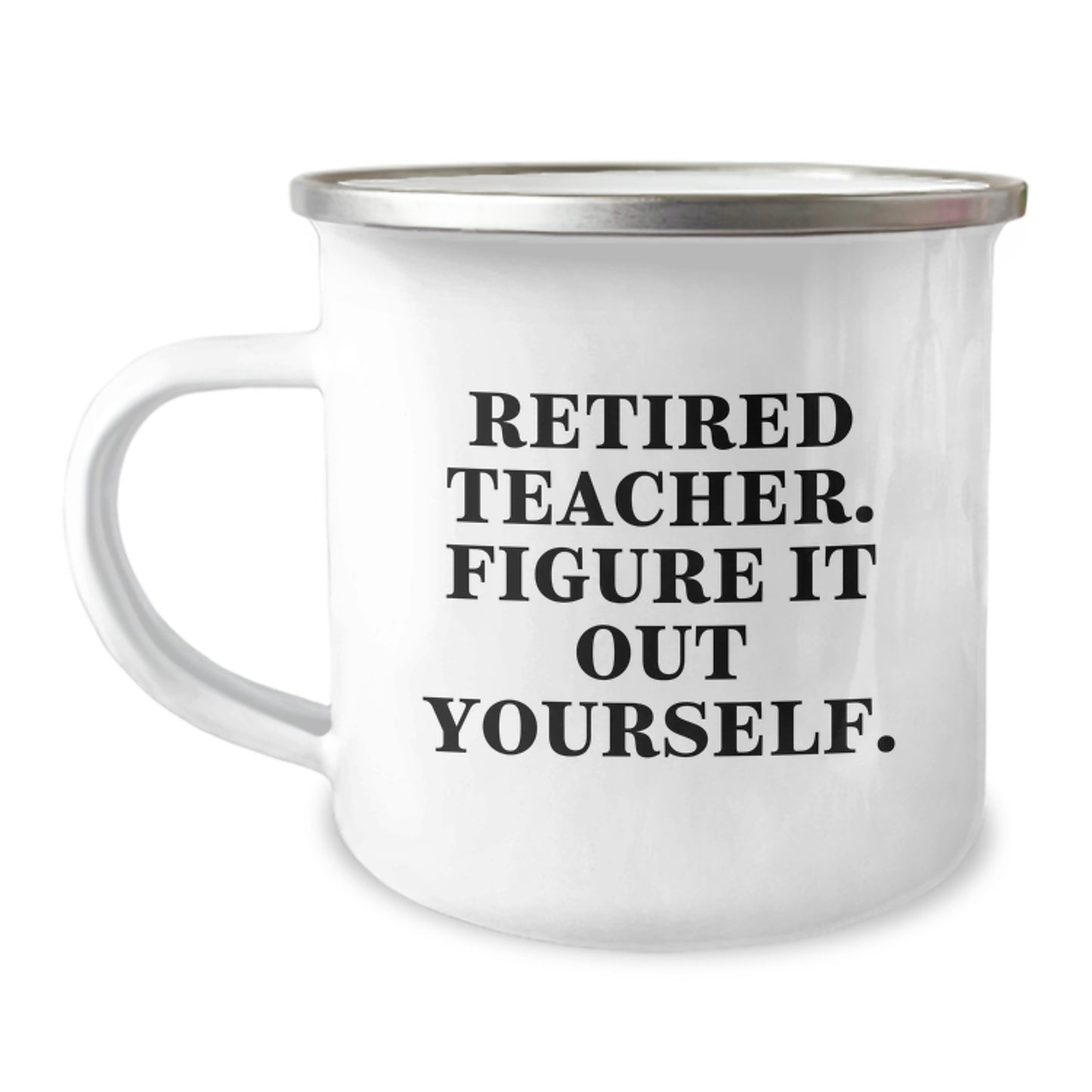 Funny Teacher Gifts from Friends and Family - 'Figure It Out Yourself' Camping Mug for Graduation - Image 1