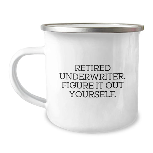 Underwriter Gifts from Friends, Funny Camping Mug for Retired Underwriter, Graduation Unique Gifts - 'Figure It Out Yourself.' - Image 1