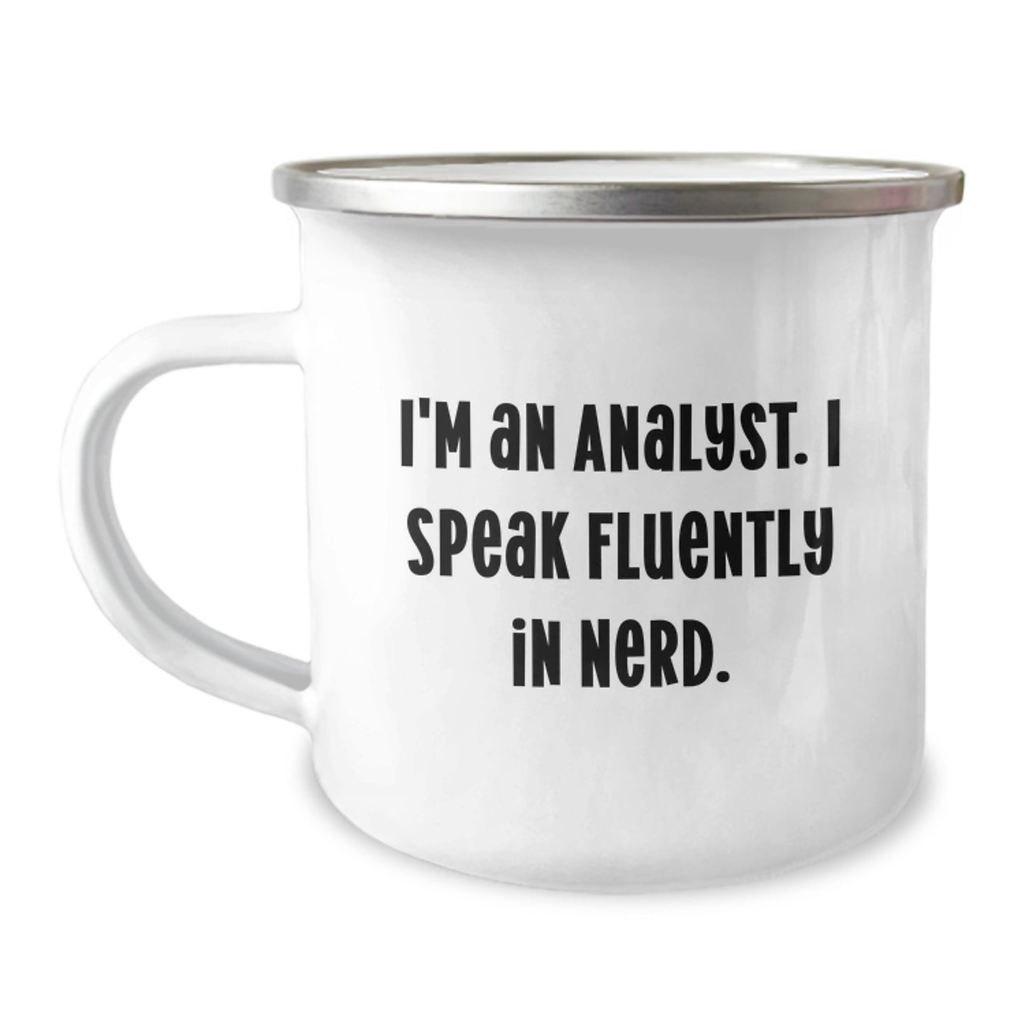 Funny Analyst Gifts from Friends - I'm An Analyst. I Speak Fluently In genius. Christmas Unique Mugs for Coworkers, Family, and Men - Camping Mug - Image 1