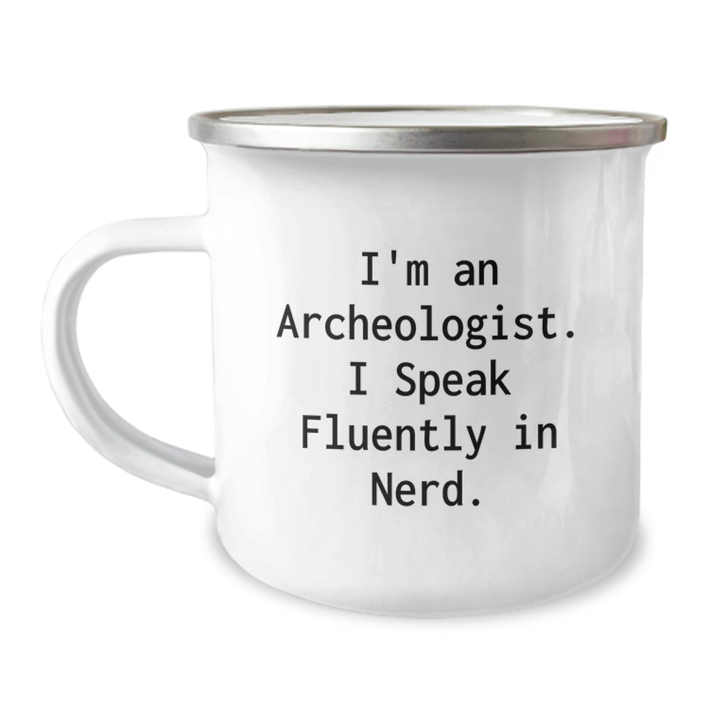 Funny Archeologist Gifts for Men - I'm An Archeologist. I Speak Fluently In genius. Christmas Unique Mugs for Friends and Family Camping Lovers - Image 1