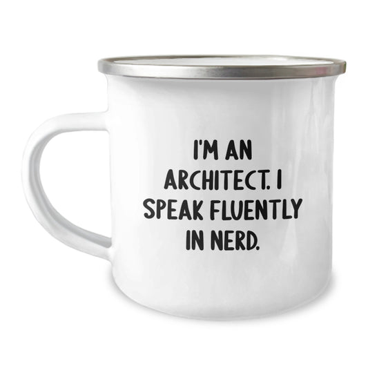 Funny Architect Camping Mug, Gifts from Friends to Architect, I'm An Architect. I Speak Fluently In genius., Christmas Unique Gifts, Men's Architect Coffee Mug - Image 1