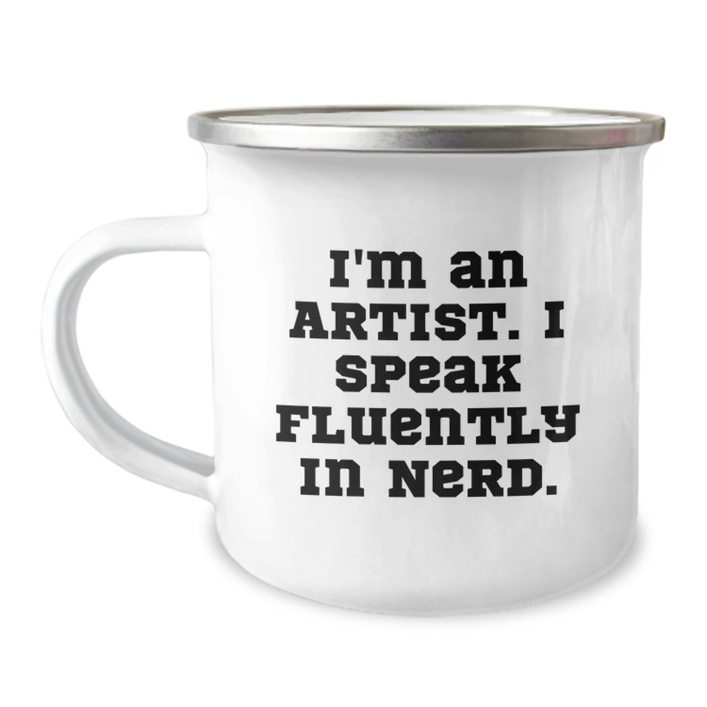 Funny Artist Gifts for Men - I'm An Artist. I Speak Fluently In genius. Enamel Camping Mug for Coffee Lovers, Perfect Christmas Unique Gifts from Friends - Image 1