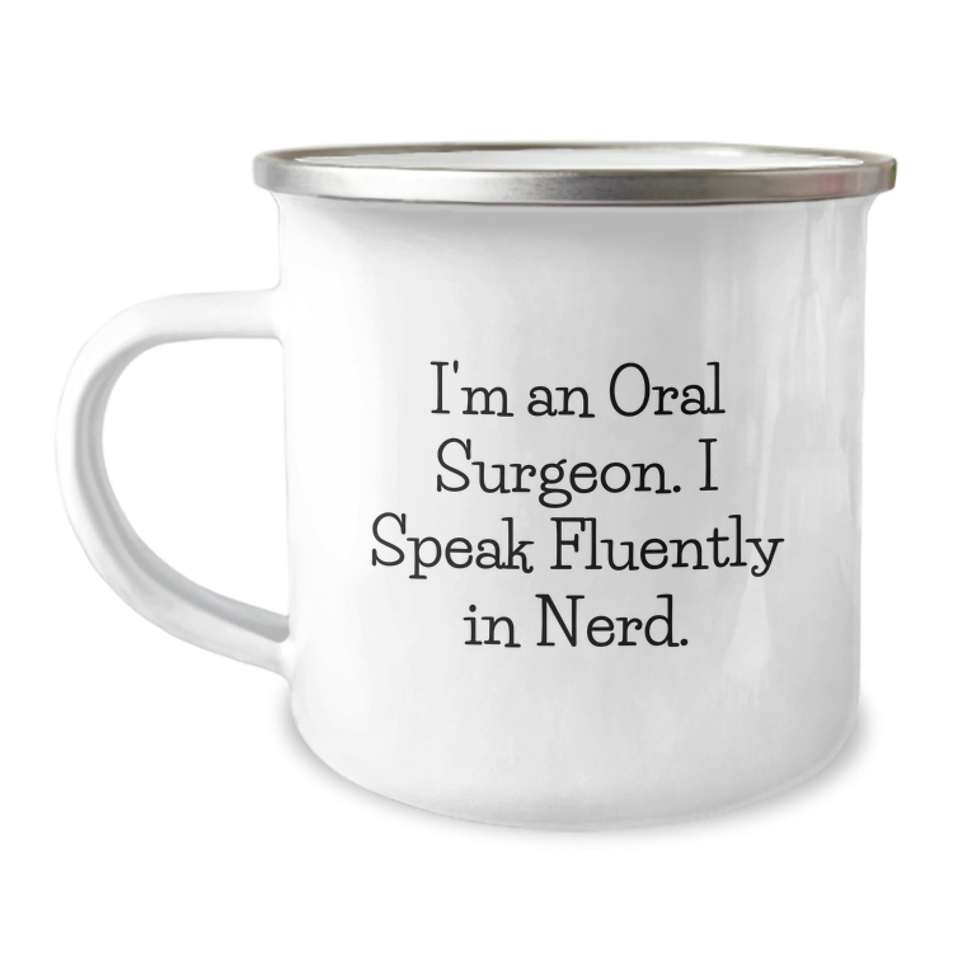 Funny Oral Surgeon Gifts from Friends for Men - Camping Mug I'm An Oral Surgeon I Speak Fluently In genius Christmas Unique Presents - Image 1