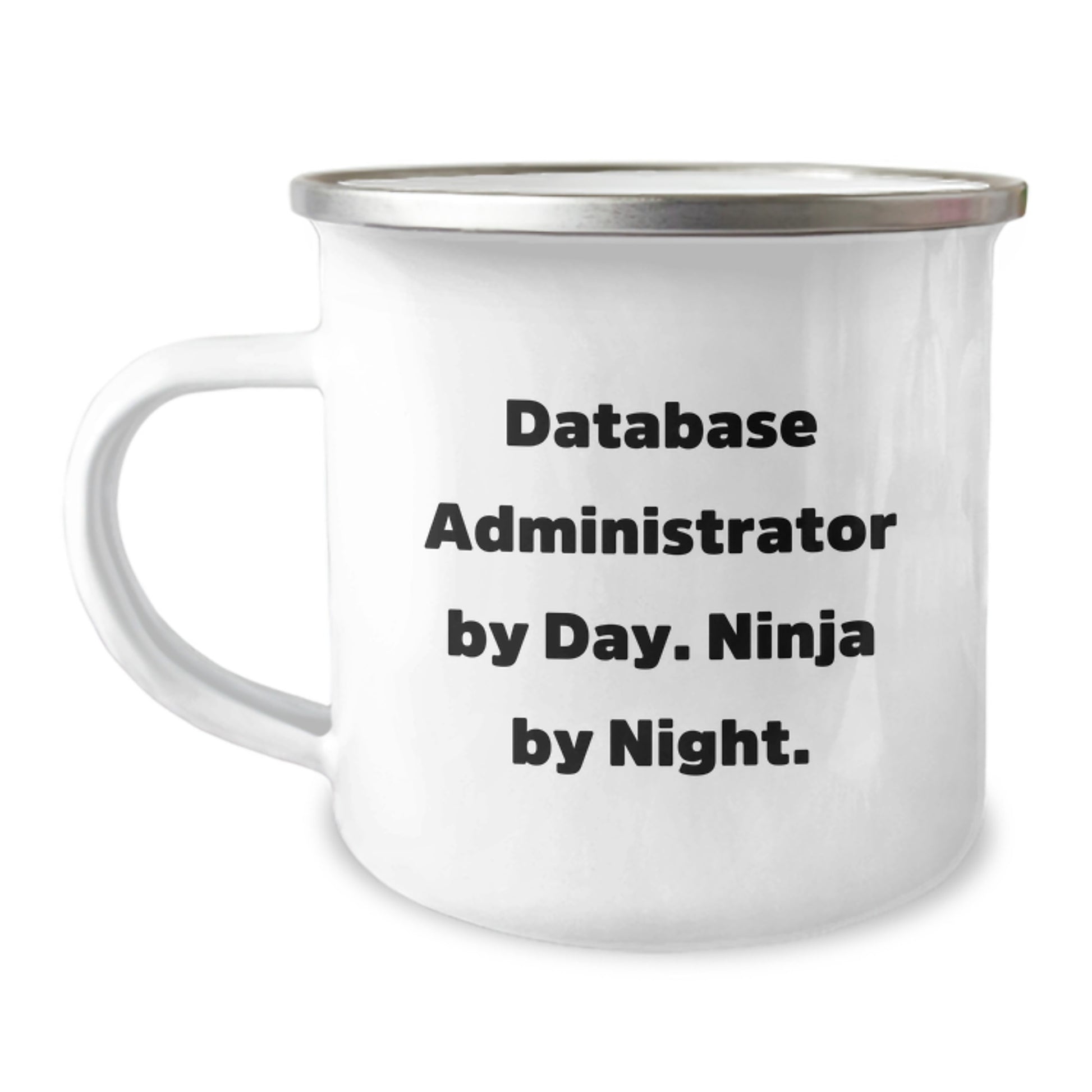 Database Administrator Ninja Mug, Funny Birthday Unique Gifts from Friends to Database Administrator, 12 oz Capacity Stainless Steel Enamel Camping Mug - Image 1