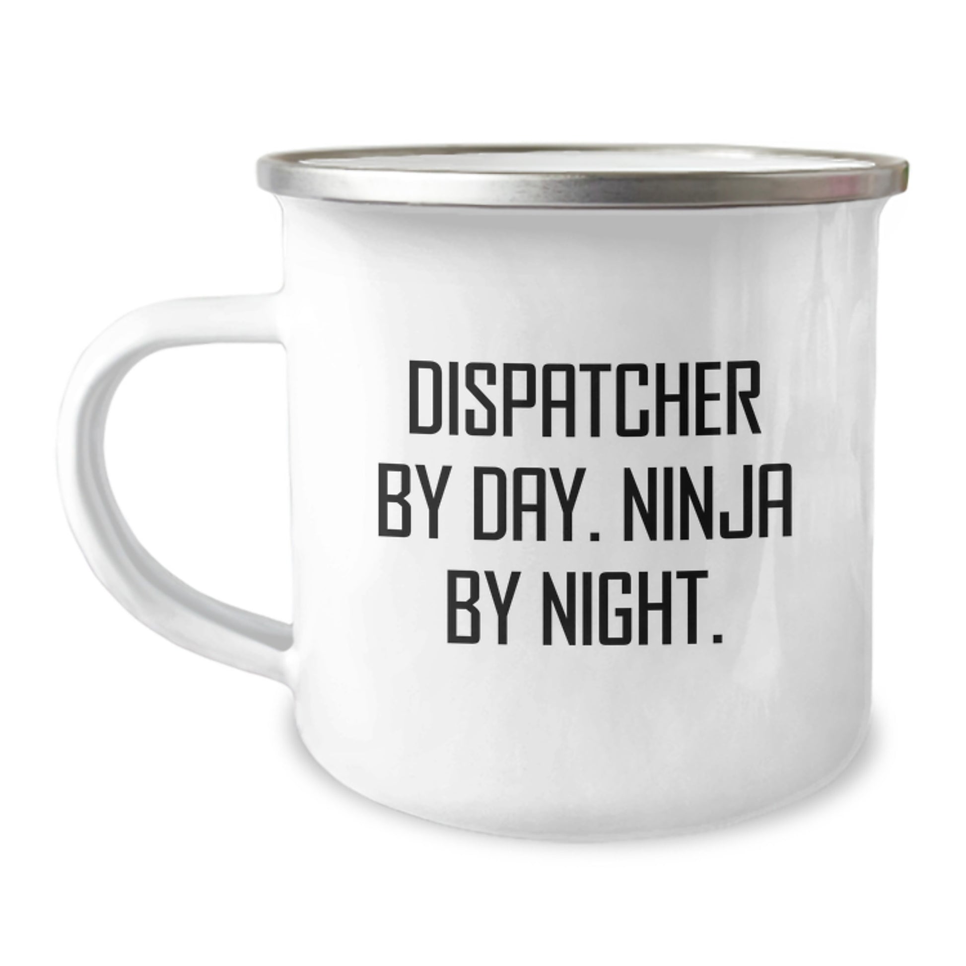 Dispatcher Ninja Gifts - Camping Mug for Graduation, Funny Quote 'Dispatcher By Day. Ninja By Night.' from Friends or Family - Image 1