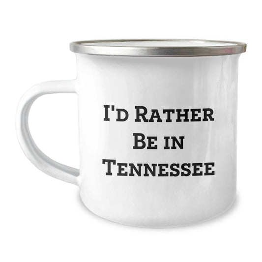 Tennessee Camping Mug, Funny Gift for Friends from Tennessee, I'd Rather Be In Tennessee, Birthday Unique Gifts - Image 1