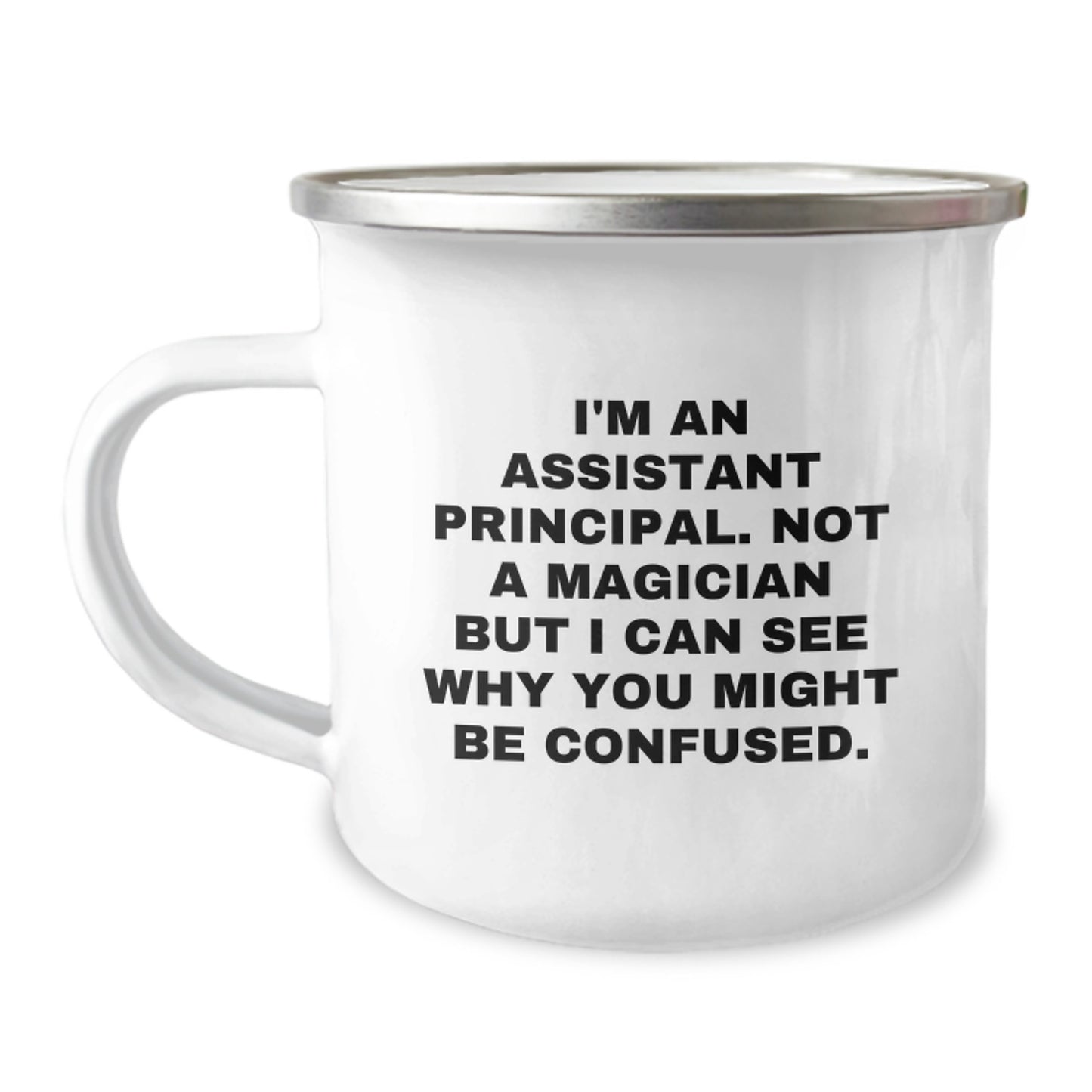 Funny Assistant Principal Gifts from Friends, Coworkers and Family for Birthday - I'm Not A Magician, Assistant Principal Camping Mug - Image 1