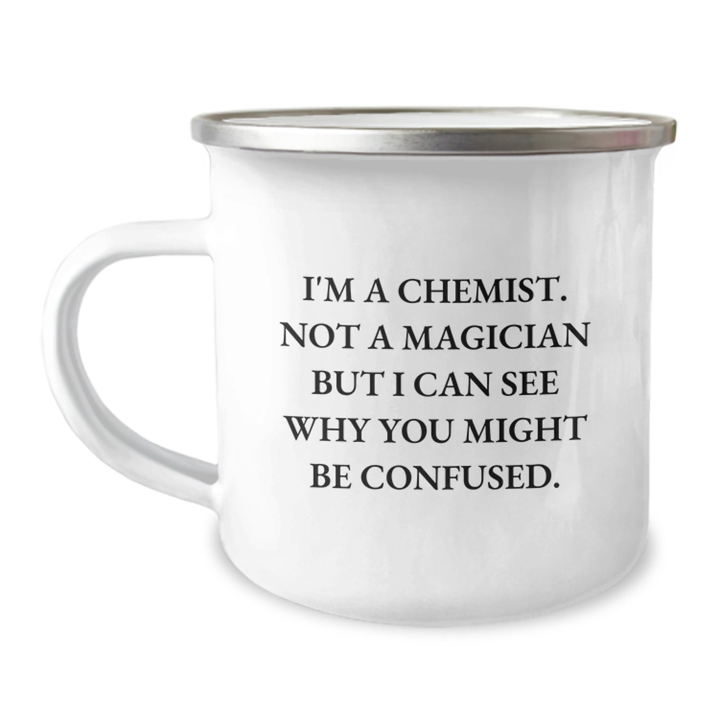 Chemist Gifts from Men, Funny Camping Mug for Birthday, 'I'm A Chemist. Not A Magician But I Can See Why You Might Be Confused.' - Image 1