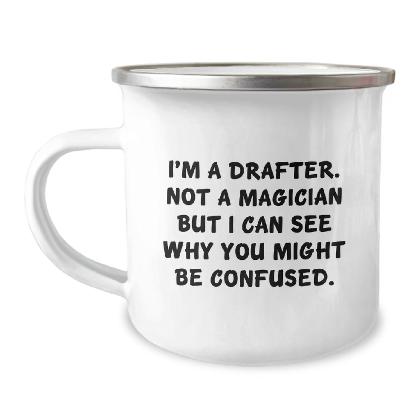 Funny Drafter Gifts - I'm A Drafter, Not A Magician - Unique Camping Mug for Christmas Unique Gifts from Friends to Family - Image 1