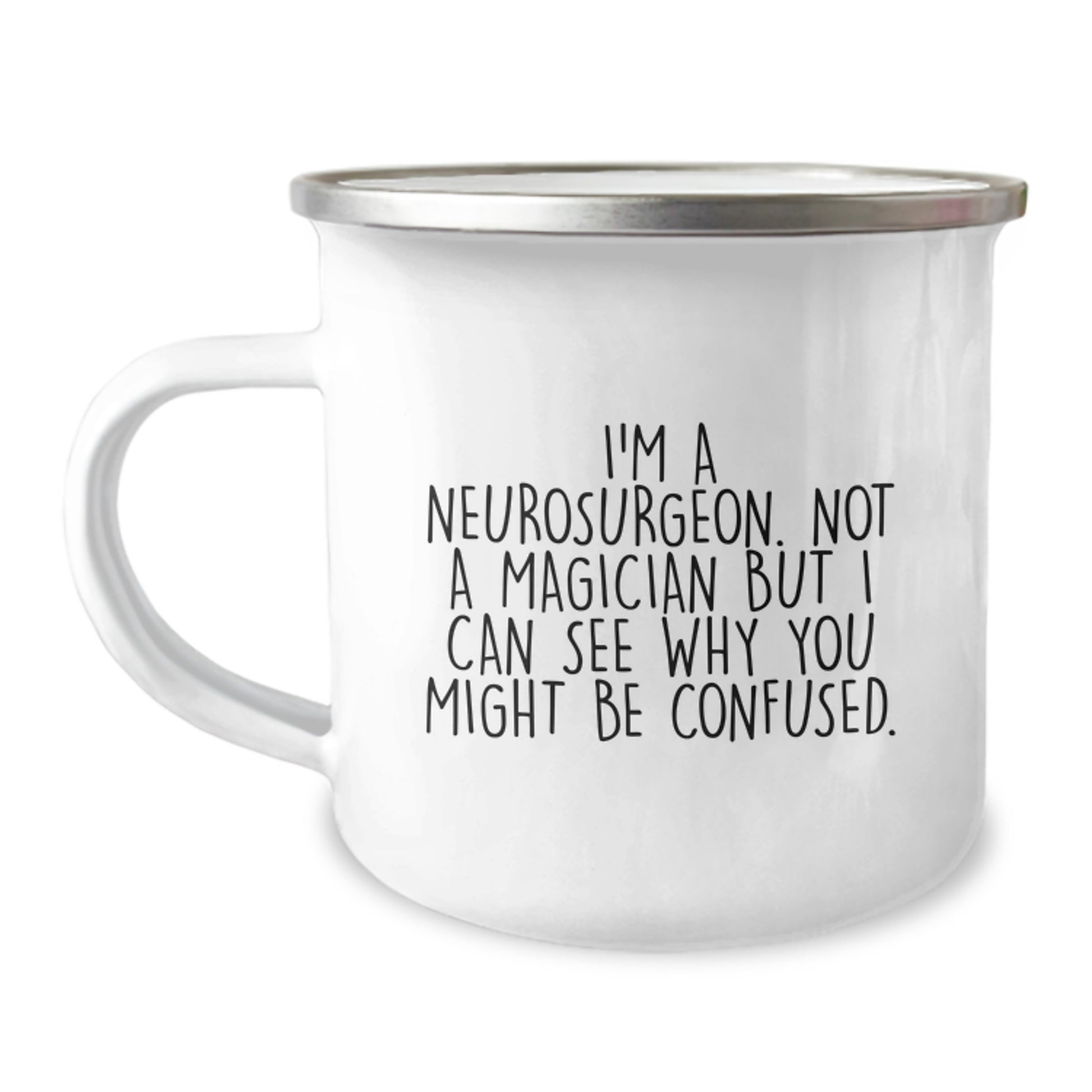 Funny Neurosurgeon Gifts from Friends for Neurosurgeon Graduation, Camping Mug with Inspirational Quote, Unique Gifts for Him or Her, 12 Oz Stainless Steel - Image 1