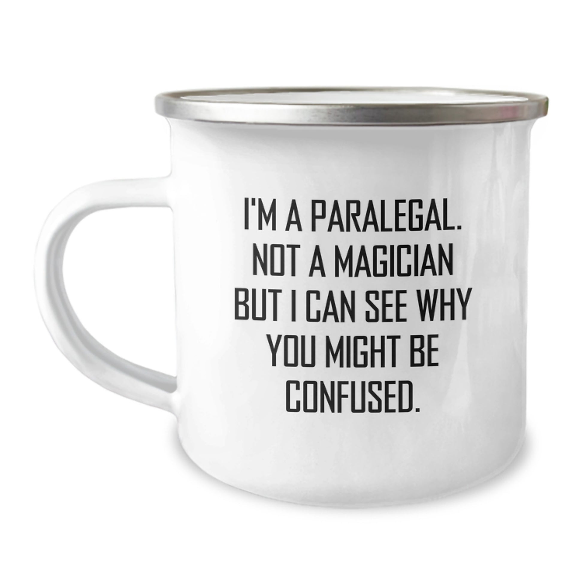 Funny Paralegal Gifts from Friends, Unique Graduation Gifts for Paralegal Men, Camping Mug with Quote I'm A Paralegal. Not A Magician But I Can See Why You Might Be Confused. - Image 1