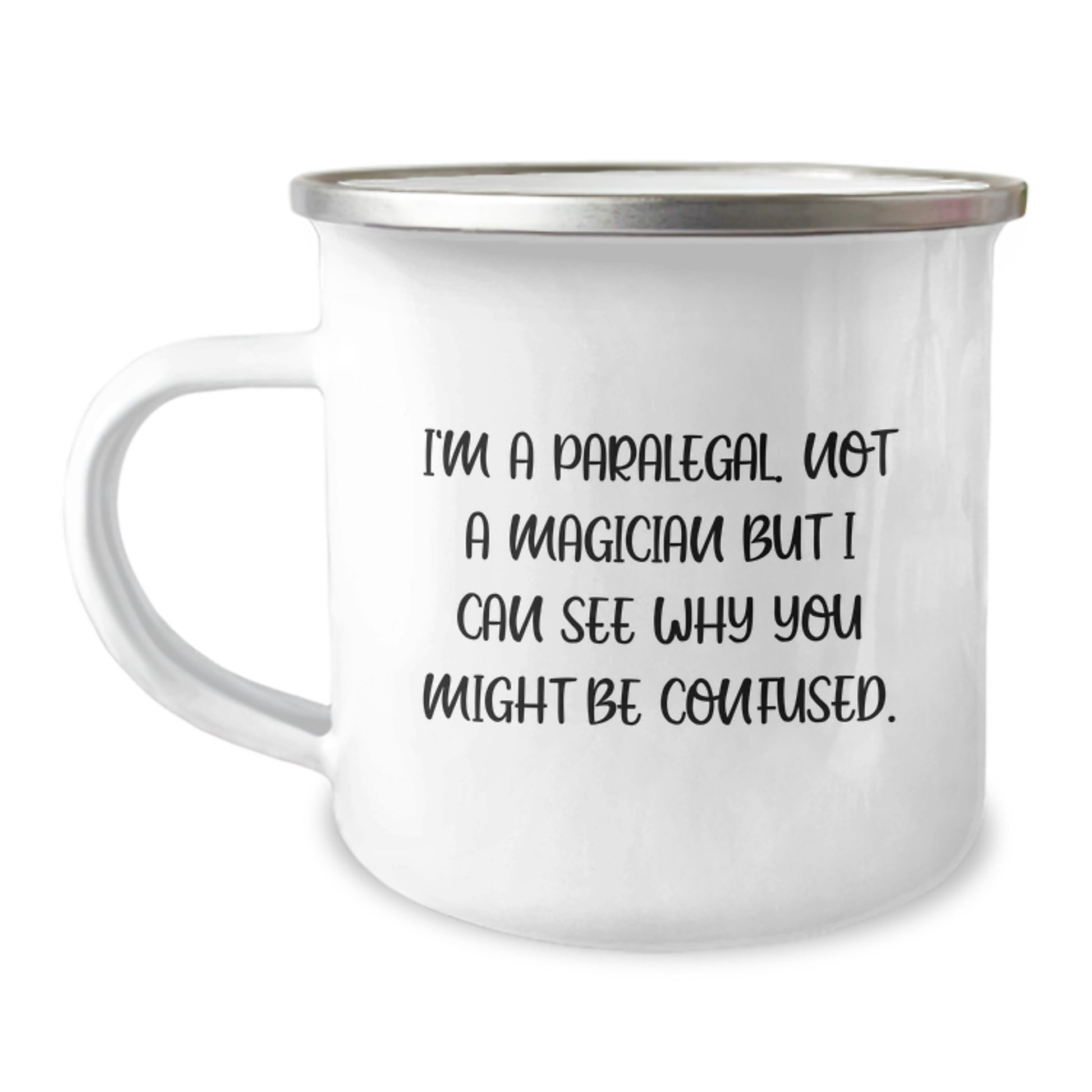 Paralegal Humor Gifts from Coworkers, Friends, and Family - 'I'm A Paralegal. Not A Magician...'- Camping Mug for Graduation Unique Gifts - Image 1