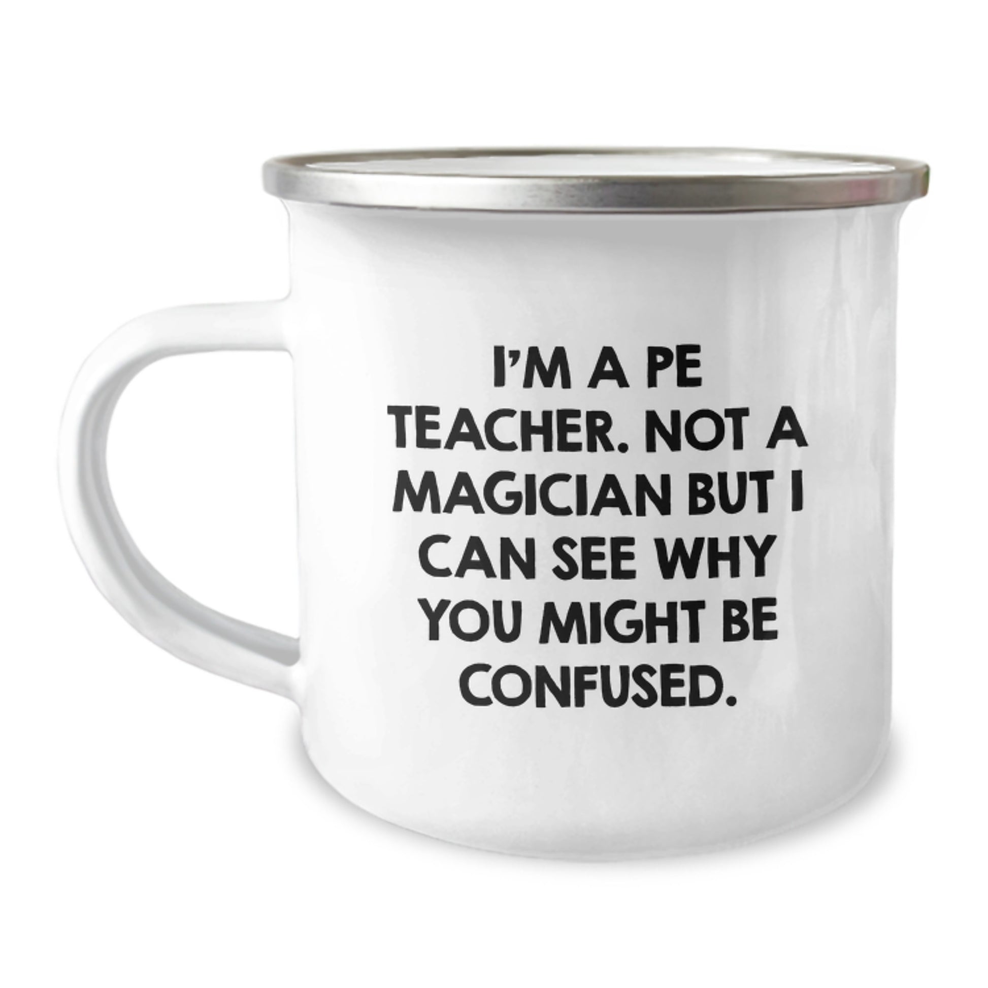 Funny PE Teacher Gifts for Men or Women from Friends, Coworkers, or Family - Camping Mug with Humorous Quote for Graduation - Image 1