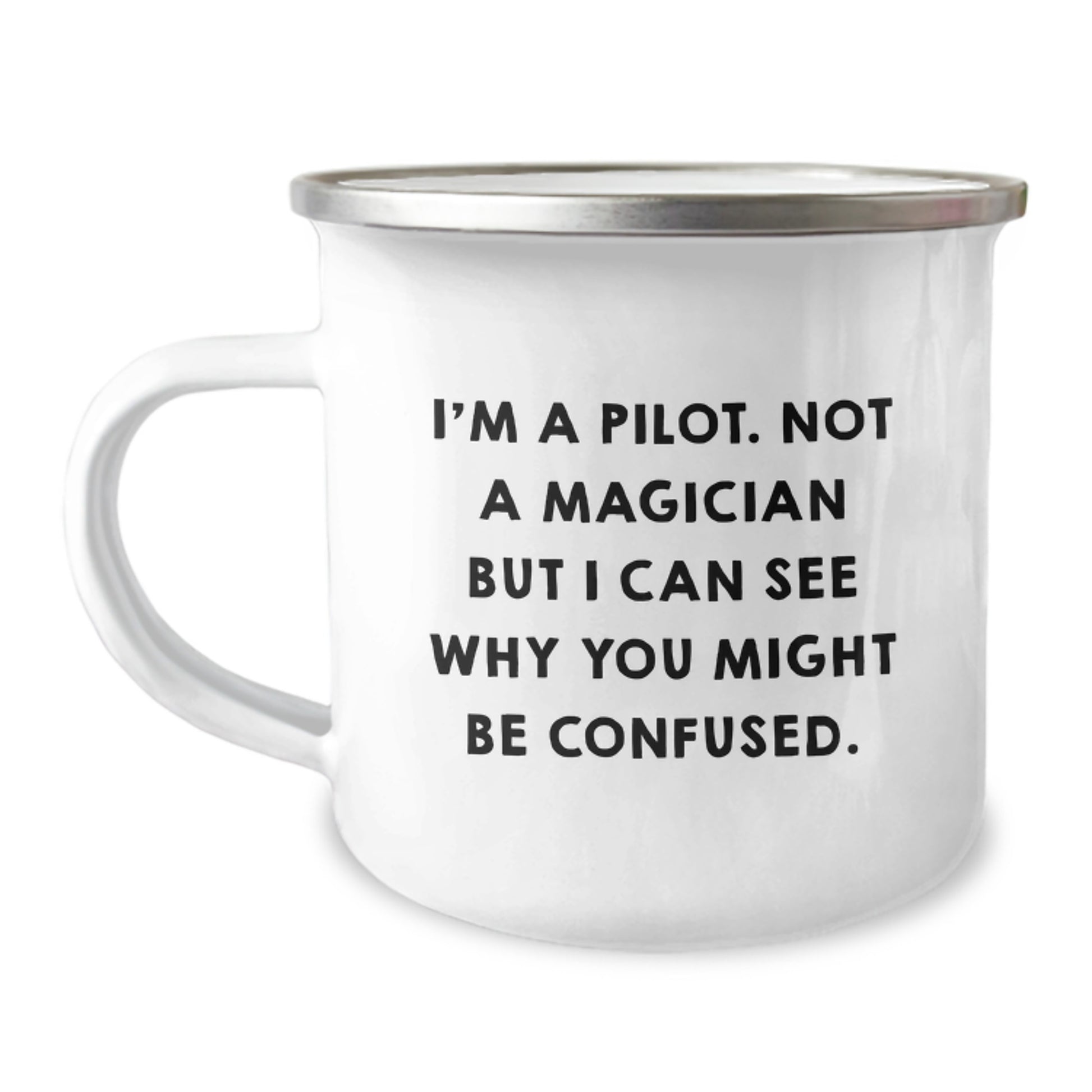 Pilot Gifts from Friends to Graduating Pilots, Funny Camping Mug for Him, I'm A Pilot. Not A Magician - Image 1