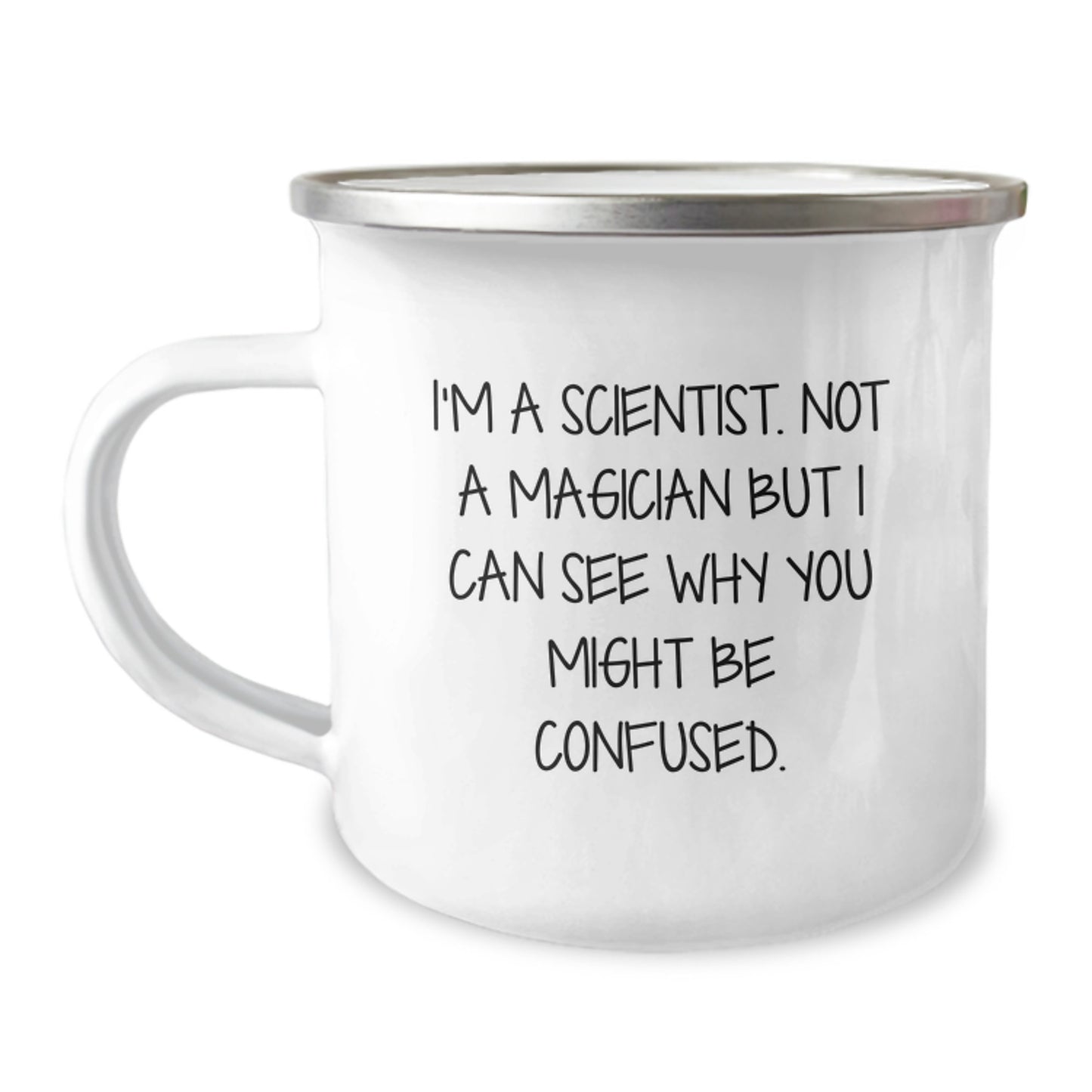 Funny Scientist Gifts from Men for Men - Christmas Unique Gifts - 'I'm A Scientist. Not A Magician But I Can See Why You Might Be Confused' Camping Mug, 12 oz Stainless Steel with Enamel Finish - Image 1