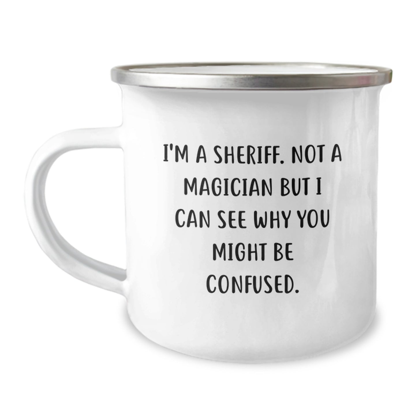 Funny Gifts from Family for Sheriff, Unique Camping Mug I'm A Sheriff. Not A Magician But I Can See Why You Might Be Confused. Christmas Unique Gifts - Image 1